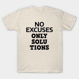 No Excuses Only Solutions T-Shirt